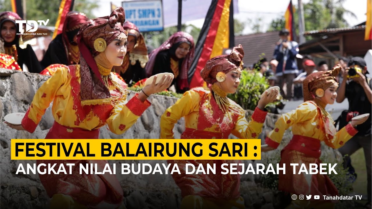 [ NEWS ] FESTIVAL BALAIRUNG SARI : ANGKAT NILAI BUDAYA DAN SEJARAH TABEK