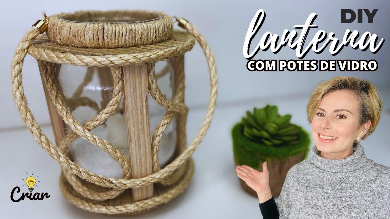 DIY POTES DE VIDRO| Lanterna com cara de loja de decoração!