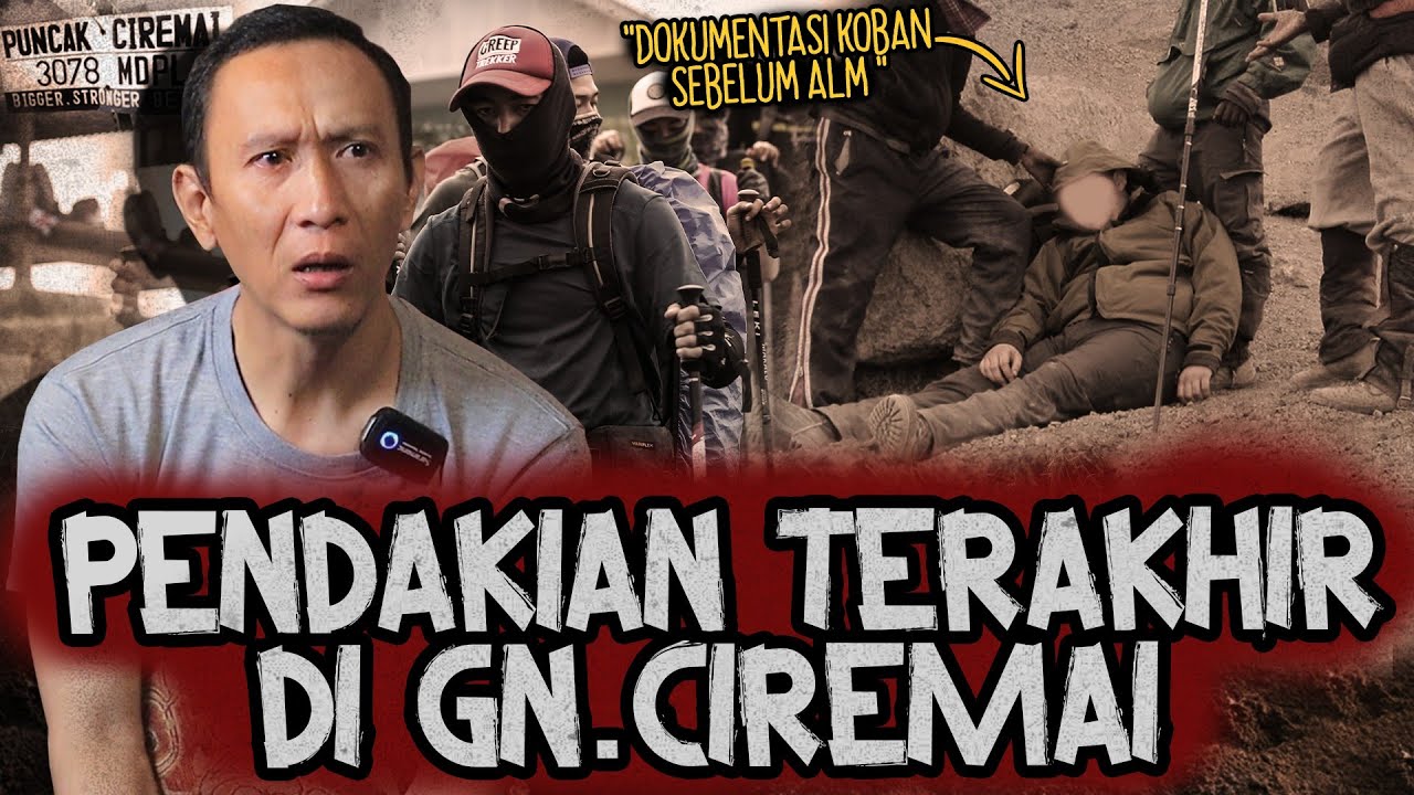 SEREM BANGET..!! PENDAKIAN TERKAHIR DI GN. CIREMAI AKIBAT BAWA ILMU HITAM