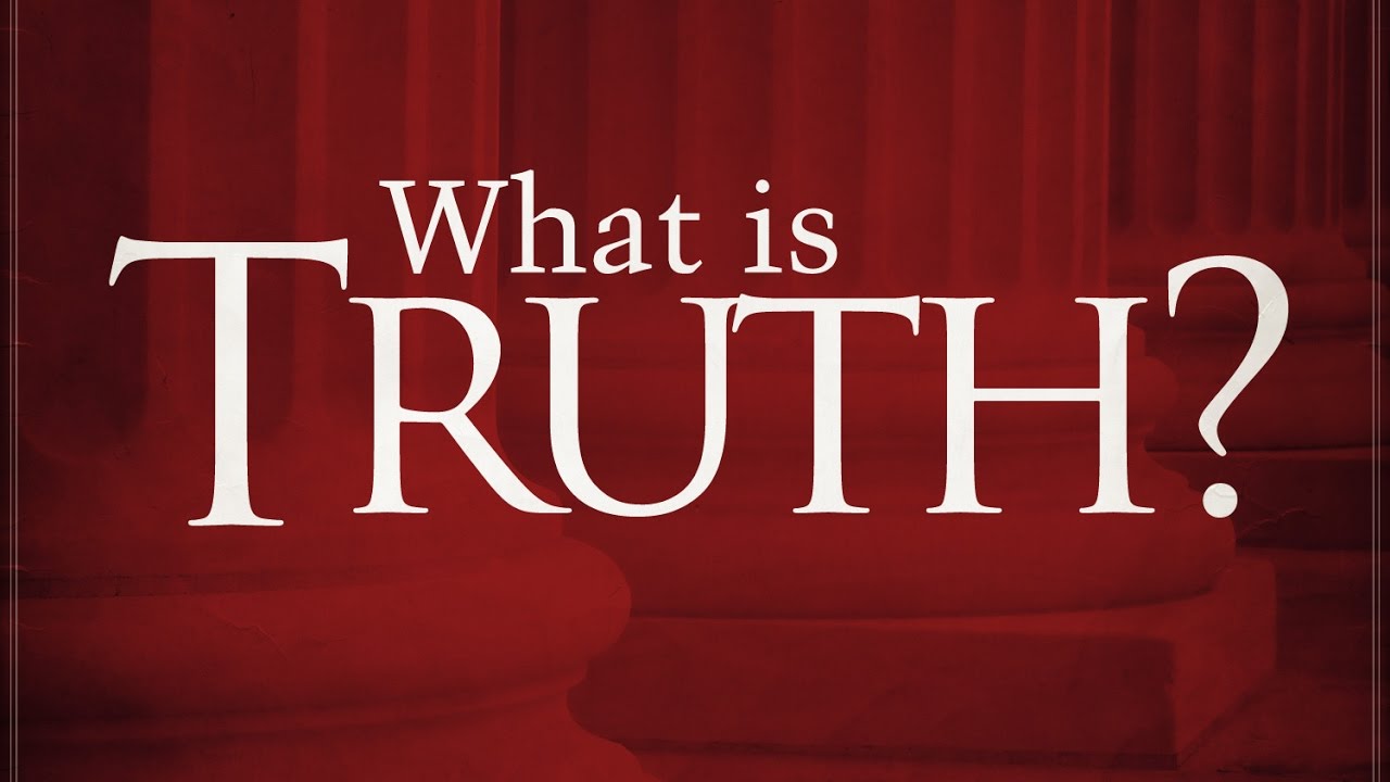 What is truth? Can we trust God's Word as absolute truth?
