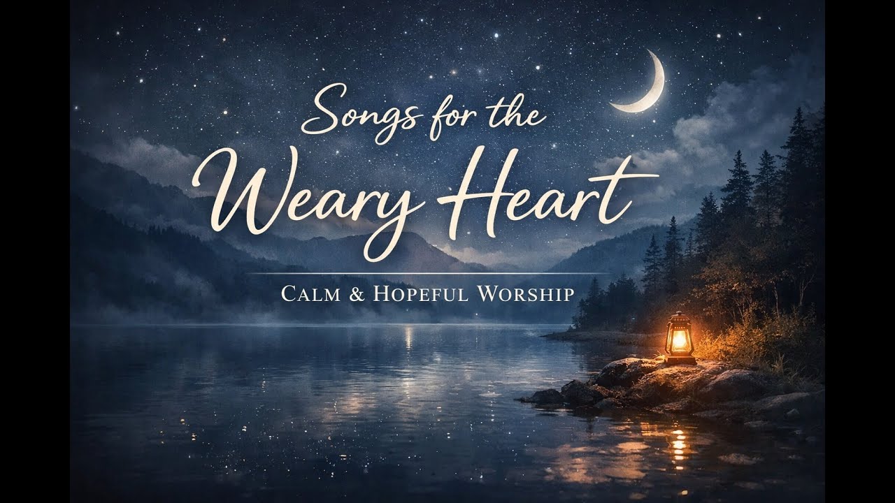 Night Worship for the Weary | Calm Christian Songs