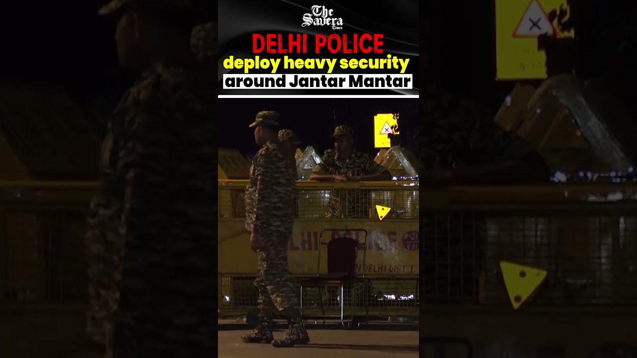 Delhi Police deploy heavy security around Jantar Mantar