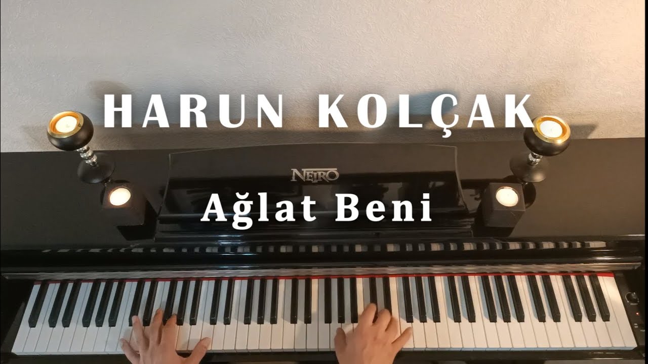 Ağlat beni-HARUN KOLÇAK