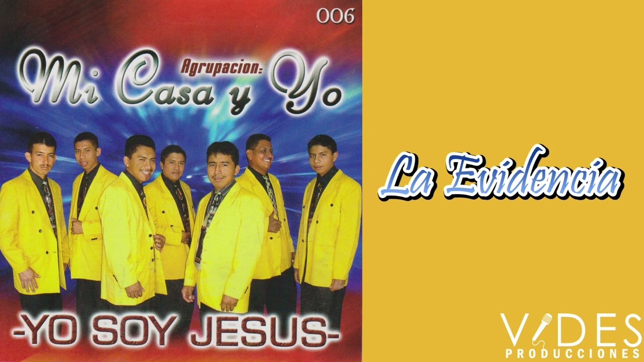 Mi Casa y Yo Agrupación -  La Evidencia