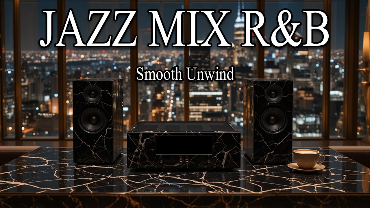 Smooth Jazz & Soulful R&B – Instrumental Harmony for Soft Relax & Easy Unwind