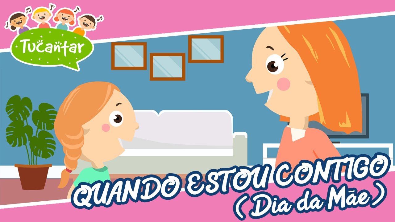 Quando estou contigo (Dia da Mãe)  👩‍👧 | Tucantar - Música Infantil