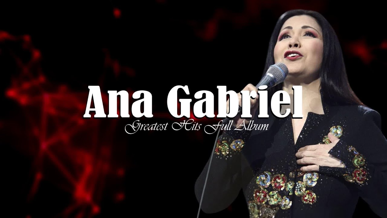 Ana Gabriel   20 Track Compilation   Best Latin Songs