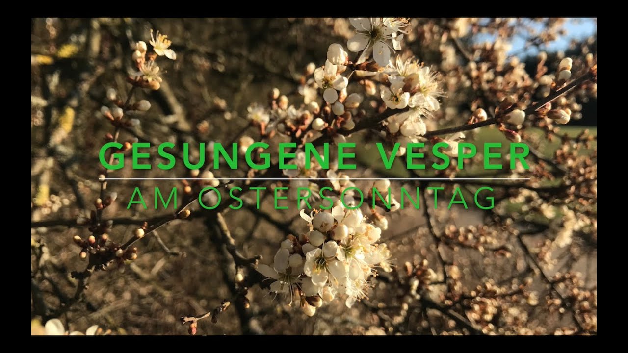 Gesungene Vesper am Ostersonntag