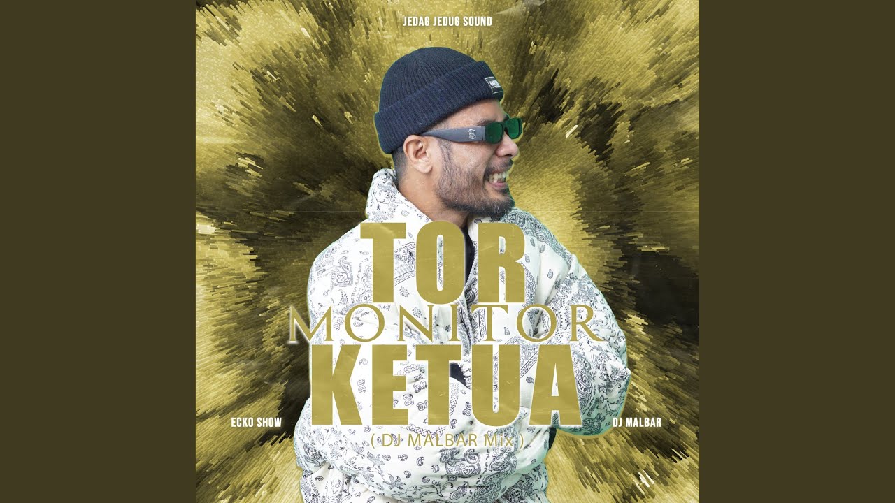 Tor Monitor Ketua (DJ Malbar Mix)