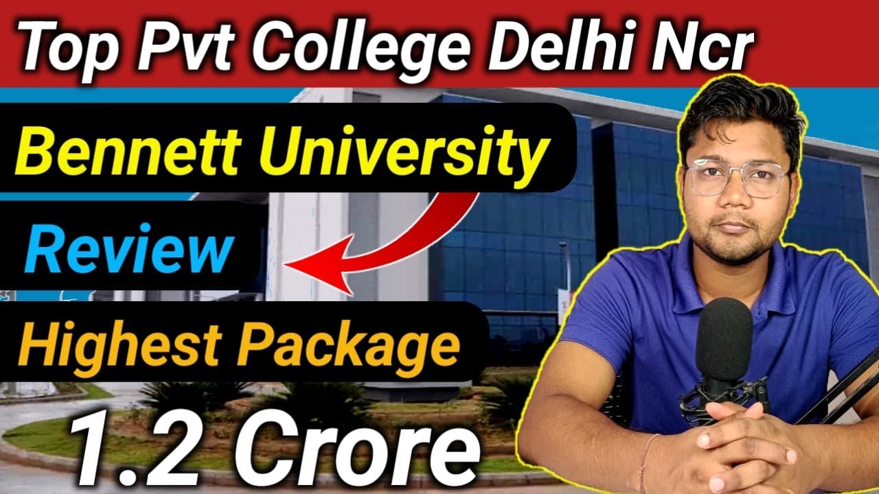 Bennett university 2023 Review | Placement Truth | Top college in Noida ?| Better than  SRM ?