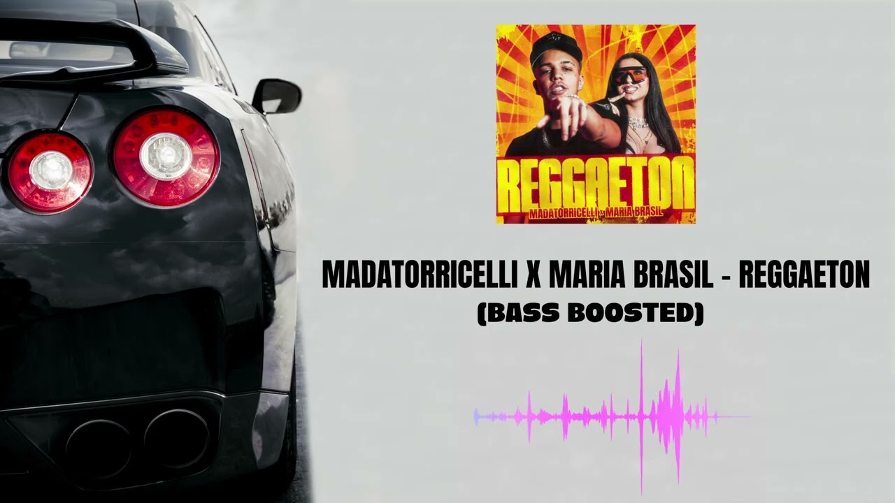 MADATORRICELLI x Maria Brasil - Reggaeton (BASS BOOSTED)