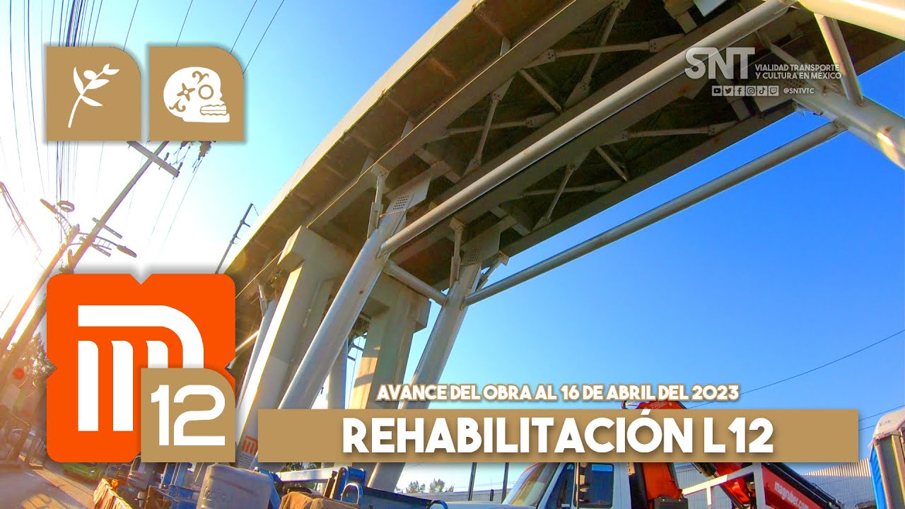 Rehabilitación Metro CDMX Línea 12, Zapotitlán - Calle 11. Avances de obra al 16-04-2023