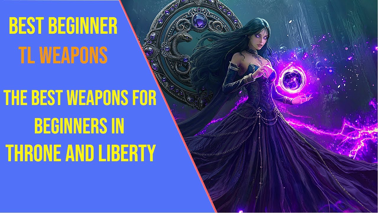 Best Beginner Weapons for Throne and Liberty in 2025