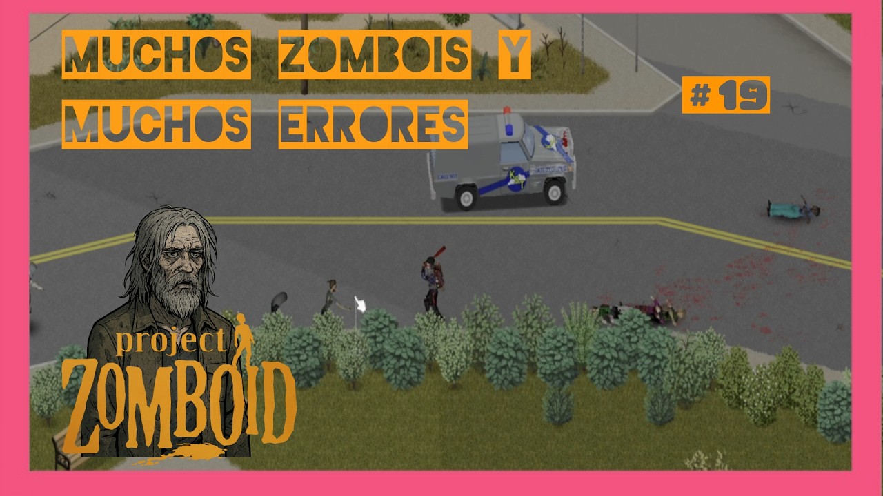 PROJECT ZOMBOID #19 MUCHOS ZOMBIS Y MUCHOS ERRORES