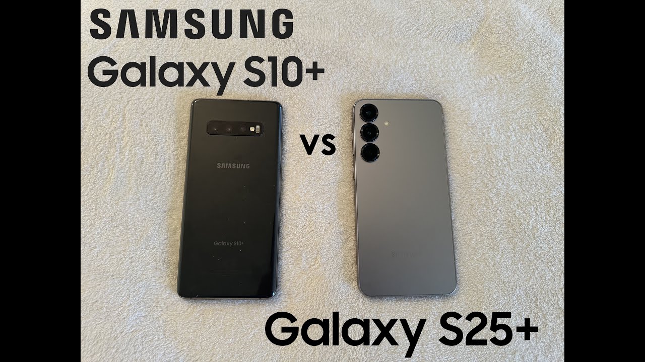 Comparison - Samsung Galaxy S10+ vs Galaxy S25+