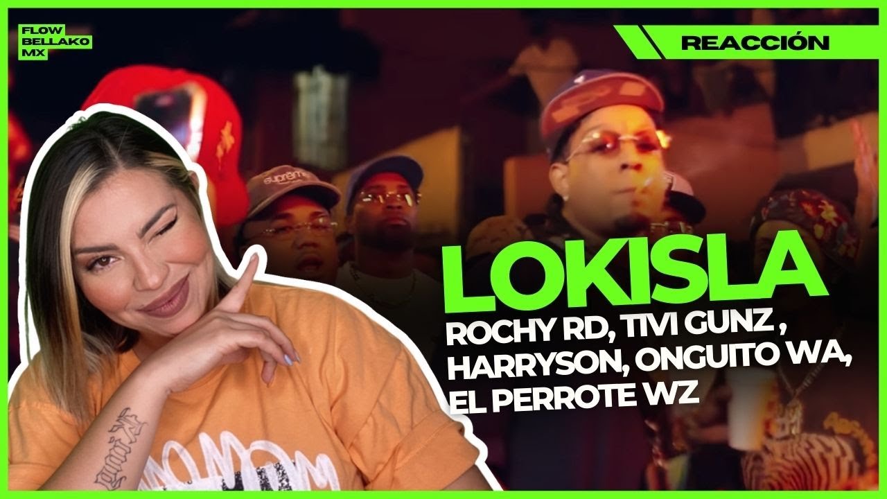 #MEXICANAREACCIONA  LOKISLA Rochy RD, Tivi Gunz , Harryson, Onguito Wa, El Perrote Wz  #dembow
