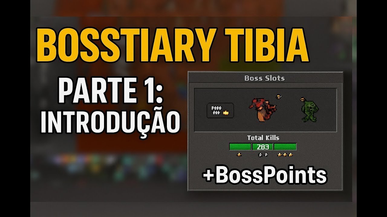 TIBIA: BOSSTIARY DO BÁSICO AO AVANÇADO (PARTE 1 - INTRODUÇÃO)