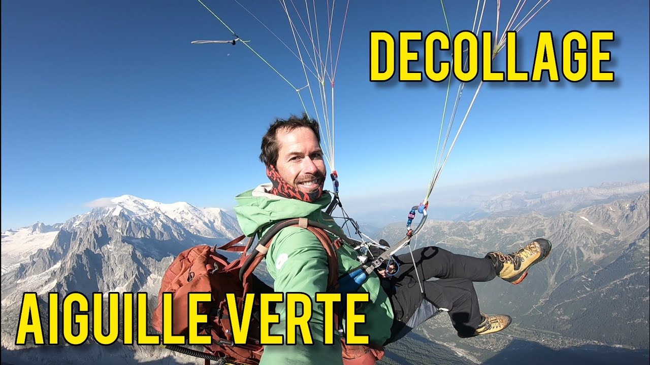 D&eacute;collage Aiguille Verte / Paralpinisme / Parapente / Chamonix Mont-Blanc