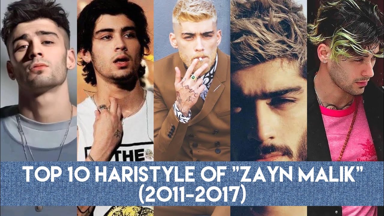 ZAYN MALIK || TOP 10 HAIRSTYLE 2011-2017