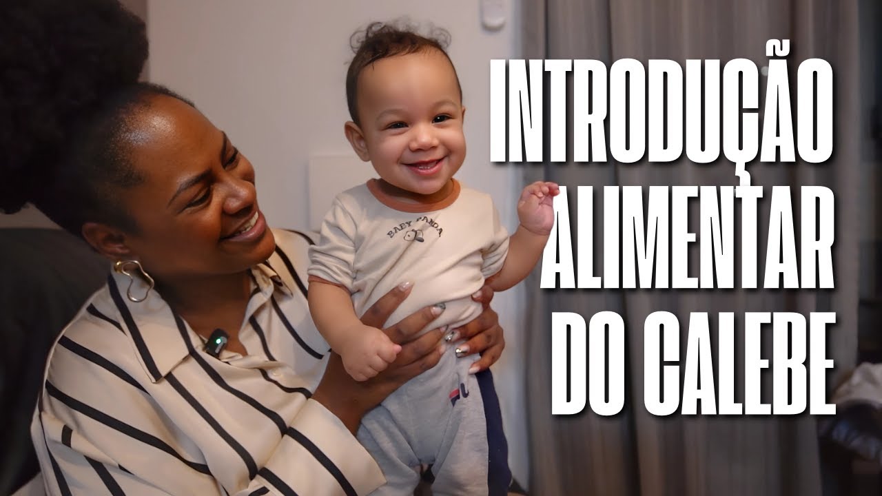 INTRODUÇÃO ALIMENTAR DO CALEBE