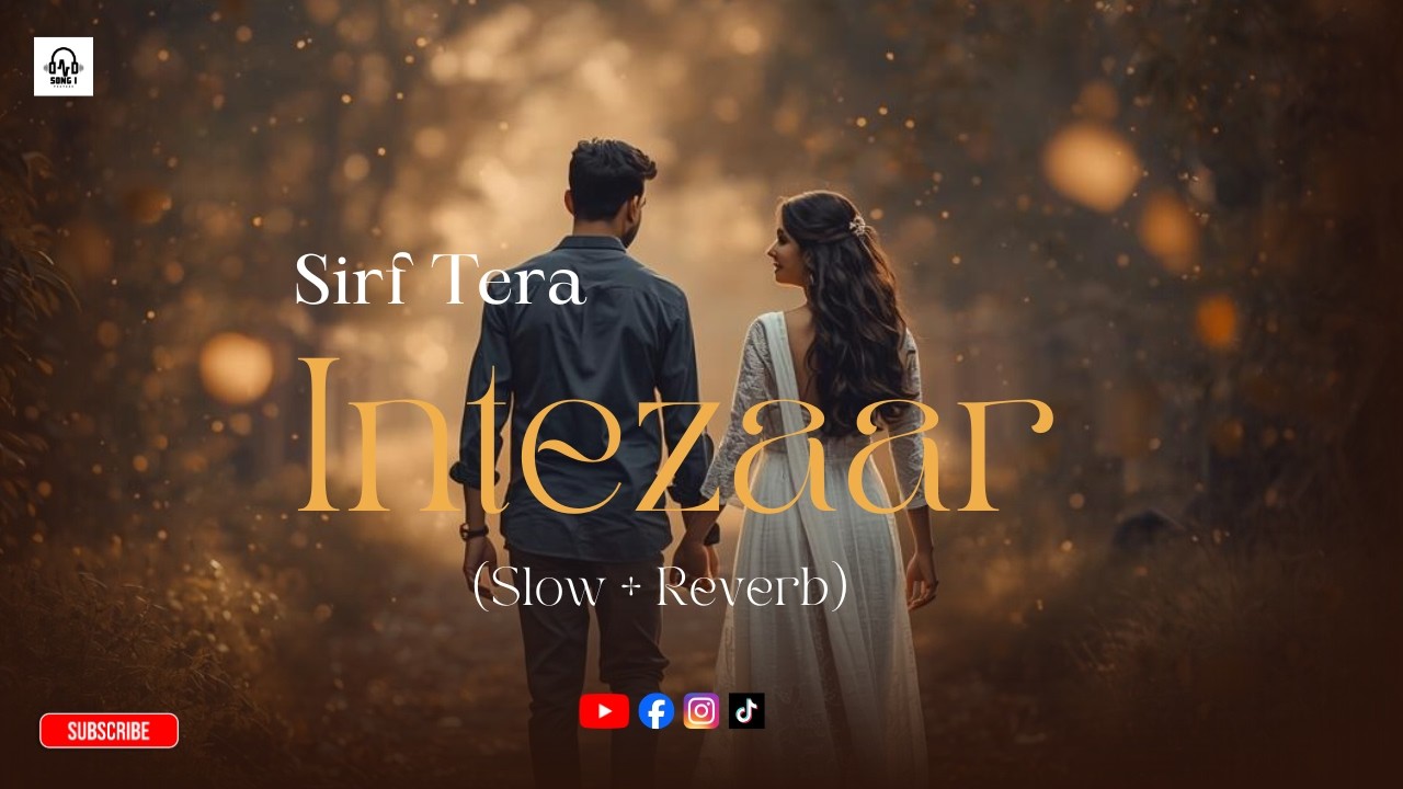 Sirf Tera Intezaar (Slow + Reverb) | Romantic Love Song 2026 | Song I Studio