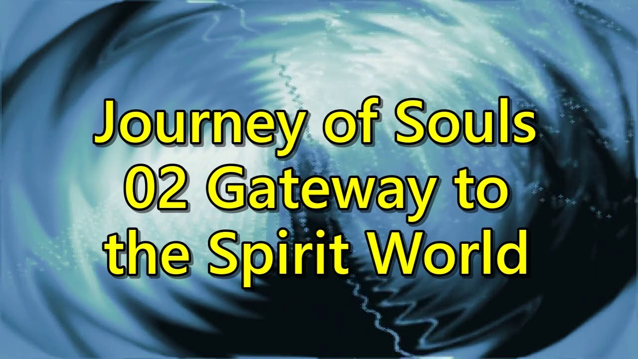 02-Gateway to the Spirit World