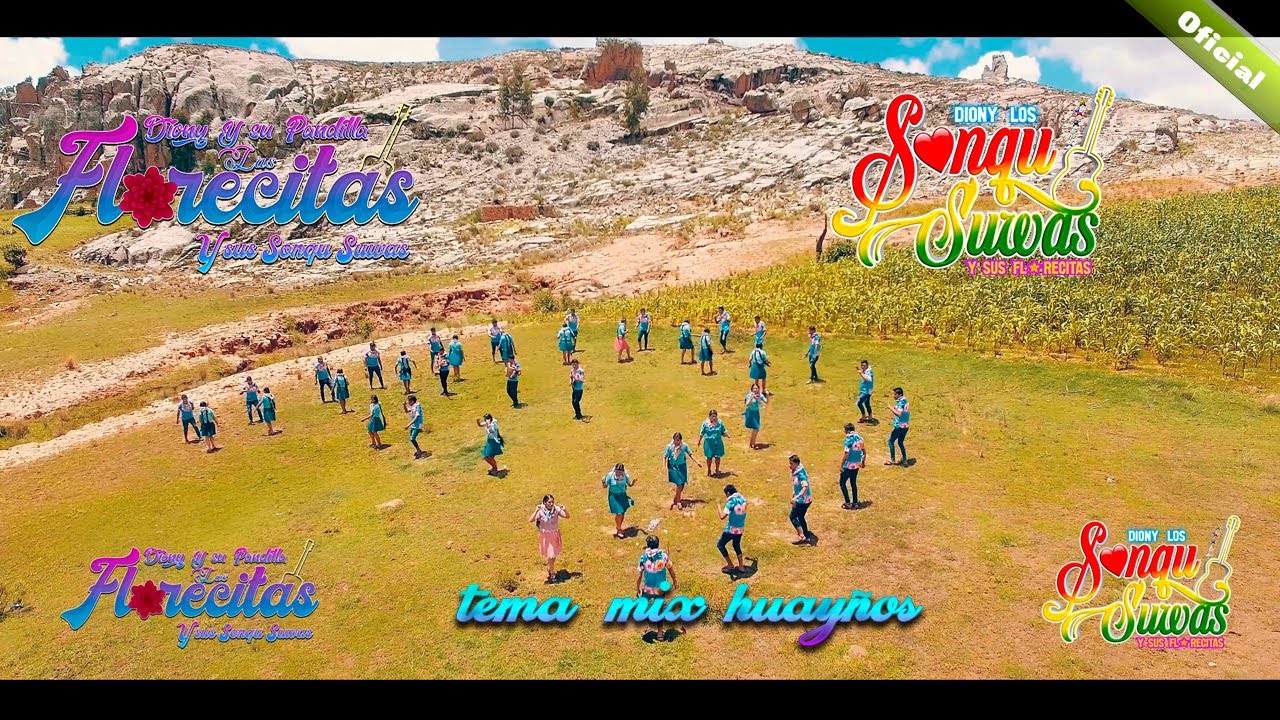 LAS FLORESITAS Y SUS SONQO SUWAS TEMA: mix huayños