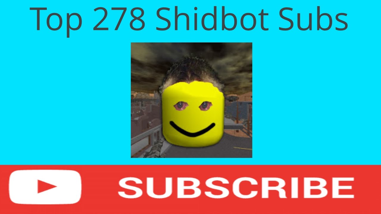 Top 278 Shidbot subscribers (inspired by @shidbot420) (manually ranked)