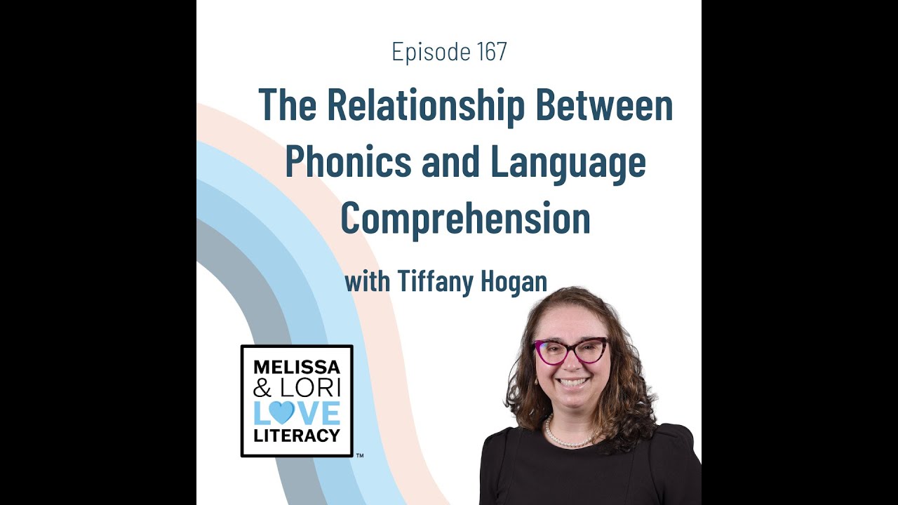 The Relationship Between Phonics and Language Comprehension with Tiffany Hogan