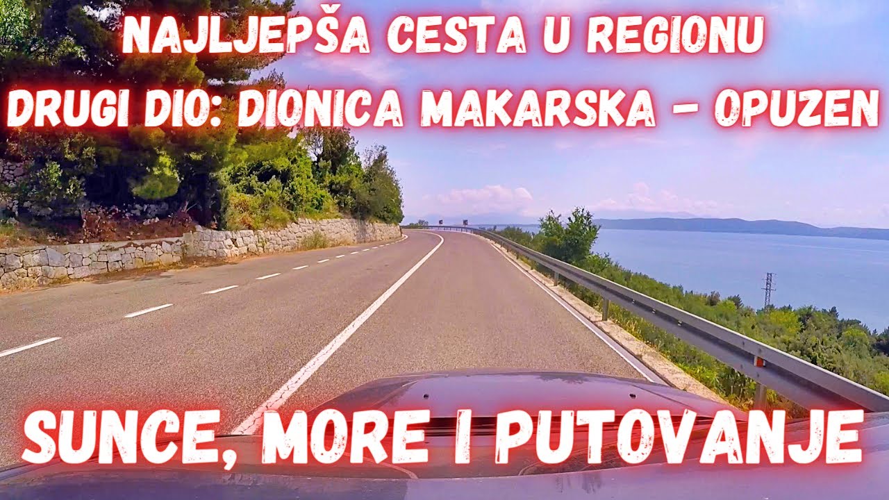 Najljepša cesta u regionu (drugi dio): Makarska - Opuzen  I  Road trip Makarska (CRO) - Opuzen (CRO)