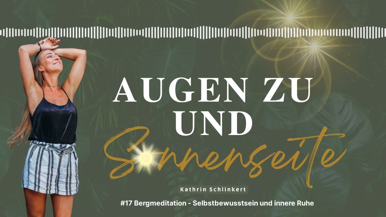 Bergmeditation - innere Ruhe und Selbstbewusstsein