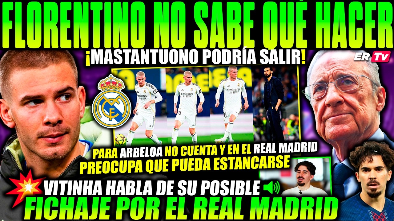 ¡MASTANTUONO PODRÍA SALIR del REAL MADRID! PREOCUPA FALTA DE MINUTOS - VITINHA RESPONDE a FLORENTINO