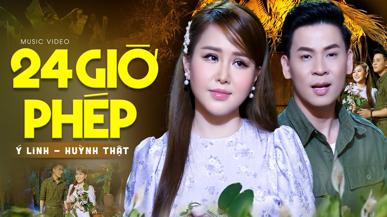 24 Giờ Ph&eacute;p - &Yacute; Linh, Huỳnh Thật | Bolero L&iacute;nh Chiến Mới Nhất 2022