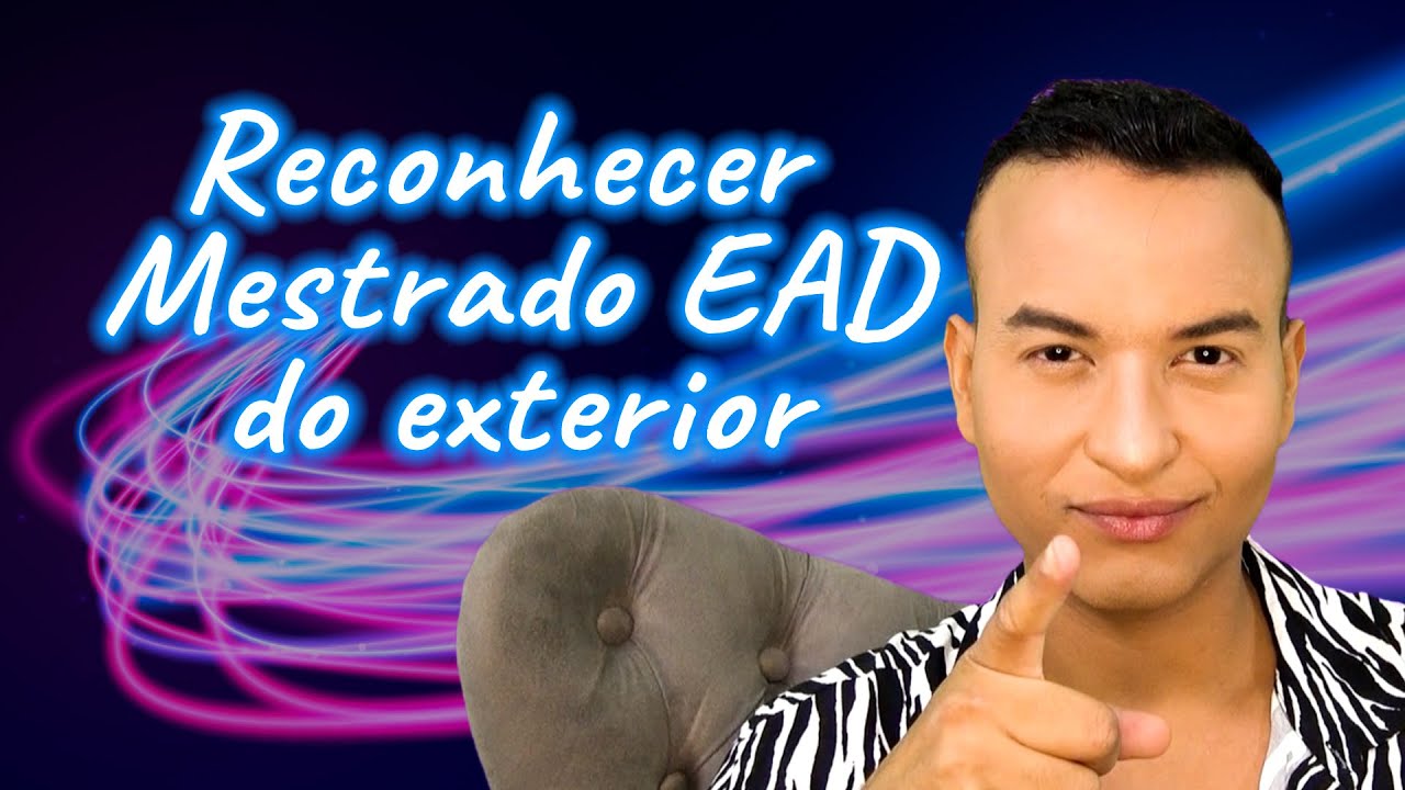 Como reconhecer DIPLOMA de MESTRADO EAD do Exterior