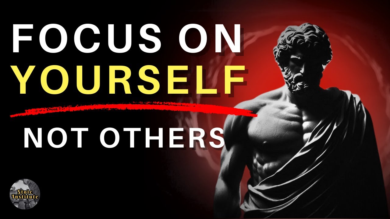 Focusing on Yourself | The Stoic Path to Greatness