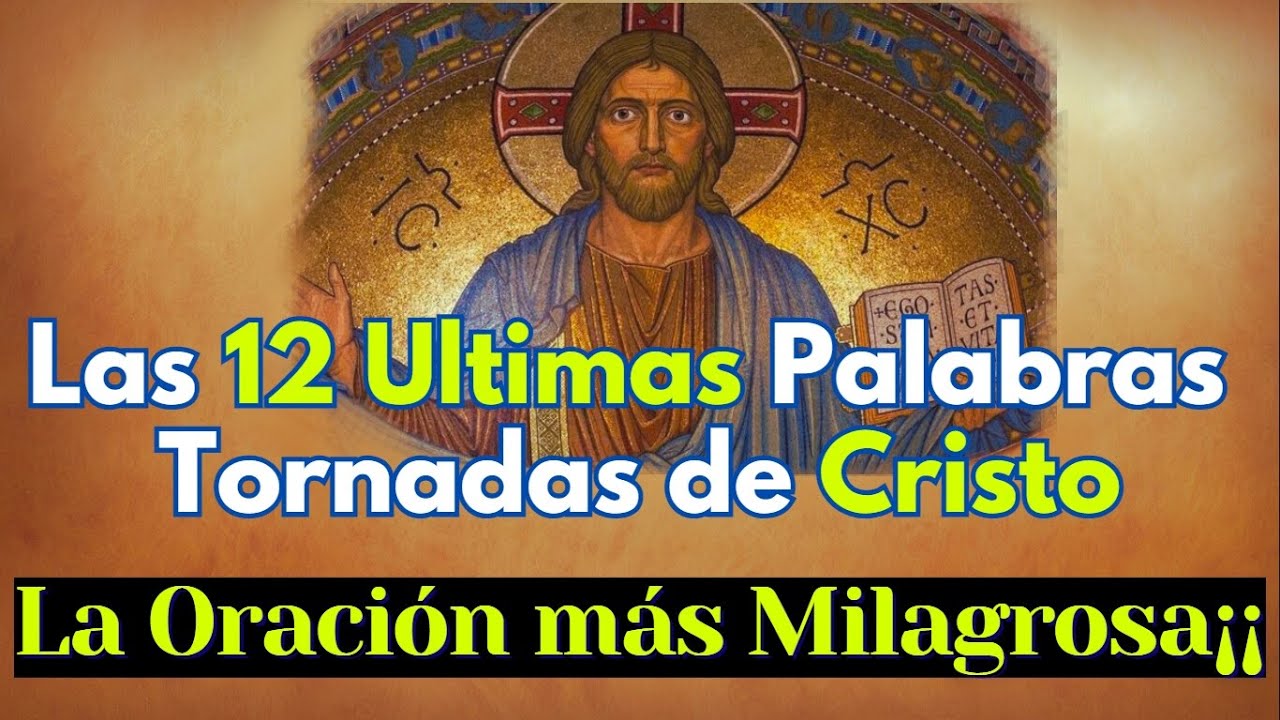 ORACIóN de las 12 PALABRAS TORNADAS de CRISTO ✨ para PEDIR un MILAGRO ✨