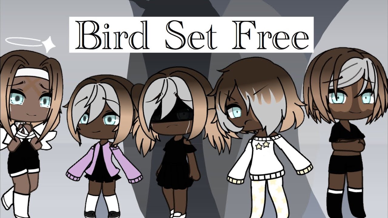 Bird Set Free || Glmv ||