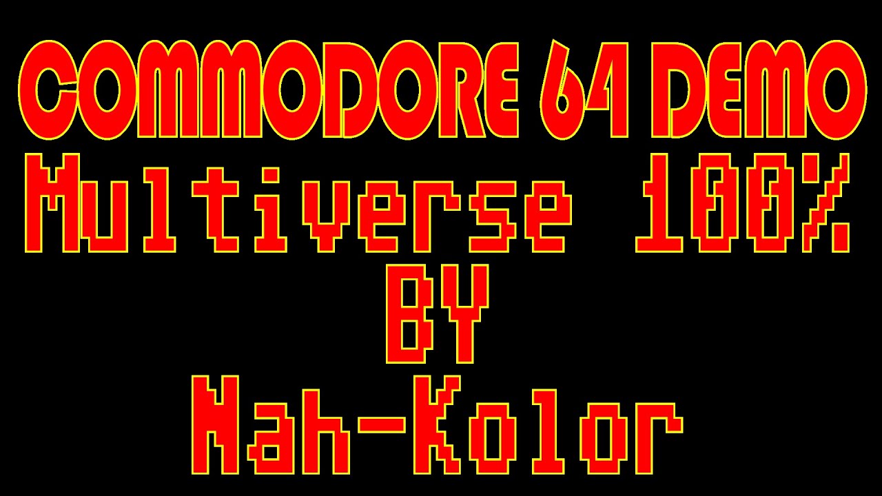 C64 demo 🔵 Multiverse 100% by Nah Kolor - 4K 🔴