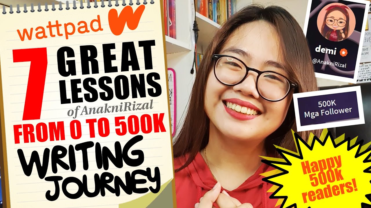 FROM 0 TO 500K WRITING JOURNEY (7 Great Lessons of AnakniRizal)