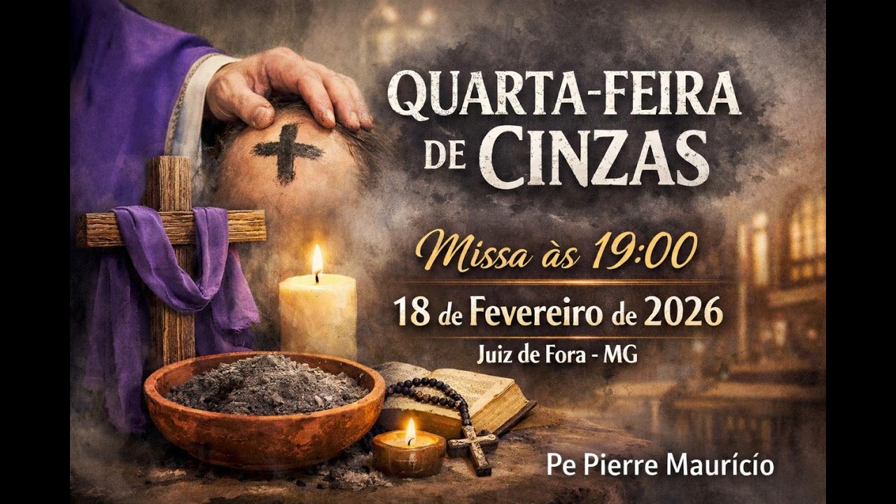 Quarta-feira de Cinzas | Juiz de Fora - 18 de Fevereiro de 2026