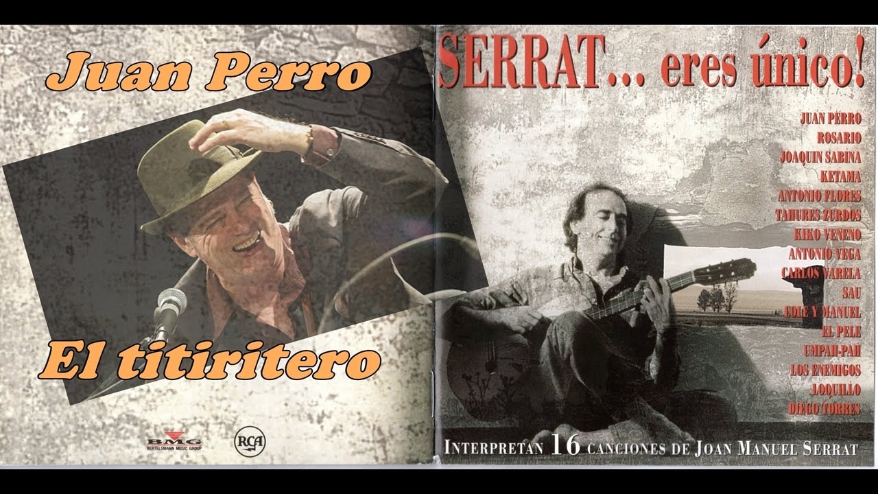 Juan Perro - El titiritero - Serrat eres único...