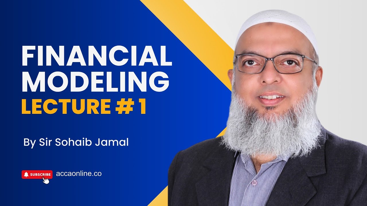 Financial Modeling – Lesson 1 by Sir Sohaib Jamal | Exclusive at ACCAOnline.co