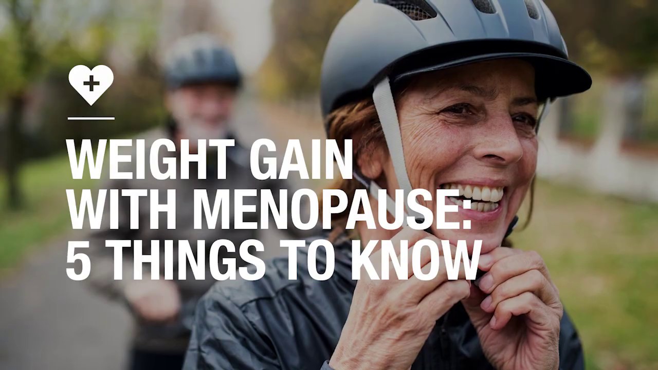 Weight gain with menopause: 5 things to know