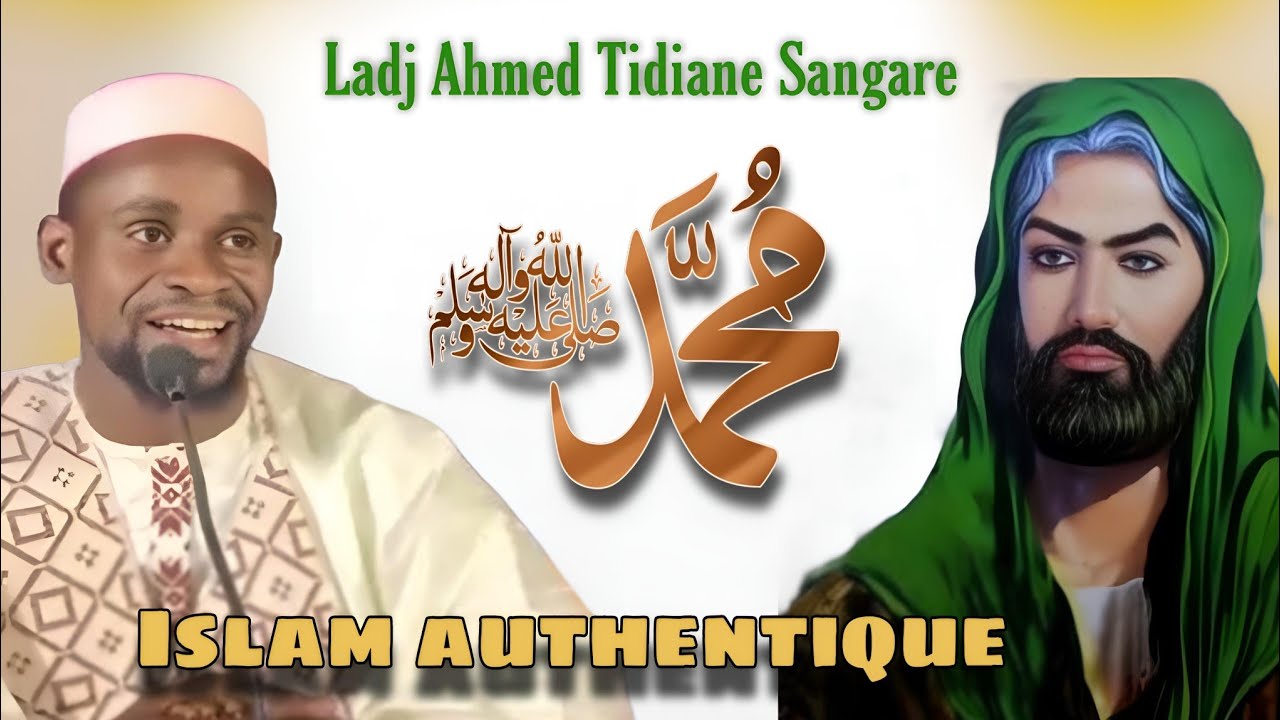 Comprendre l'Islam authentique avec Ladji Ahmed Tidiane Sangare 2025