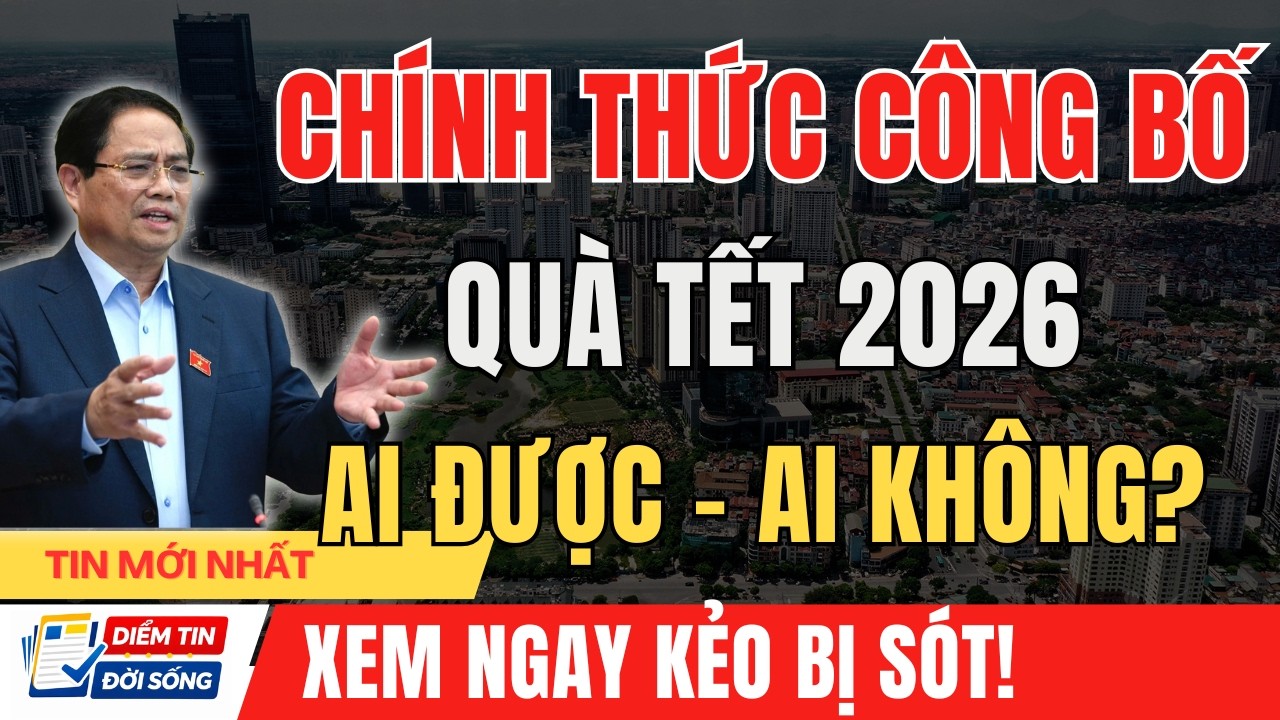 Quà Tết năm 2026: Những ai được nhận, ai không? Giải thích rõ ràng nhất cho người dân