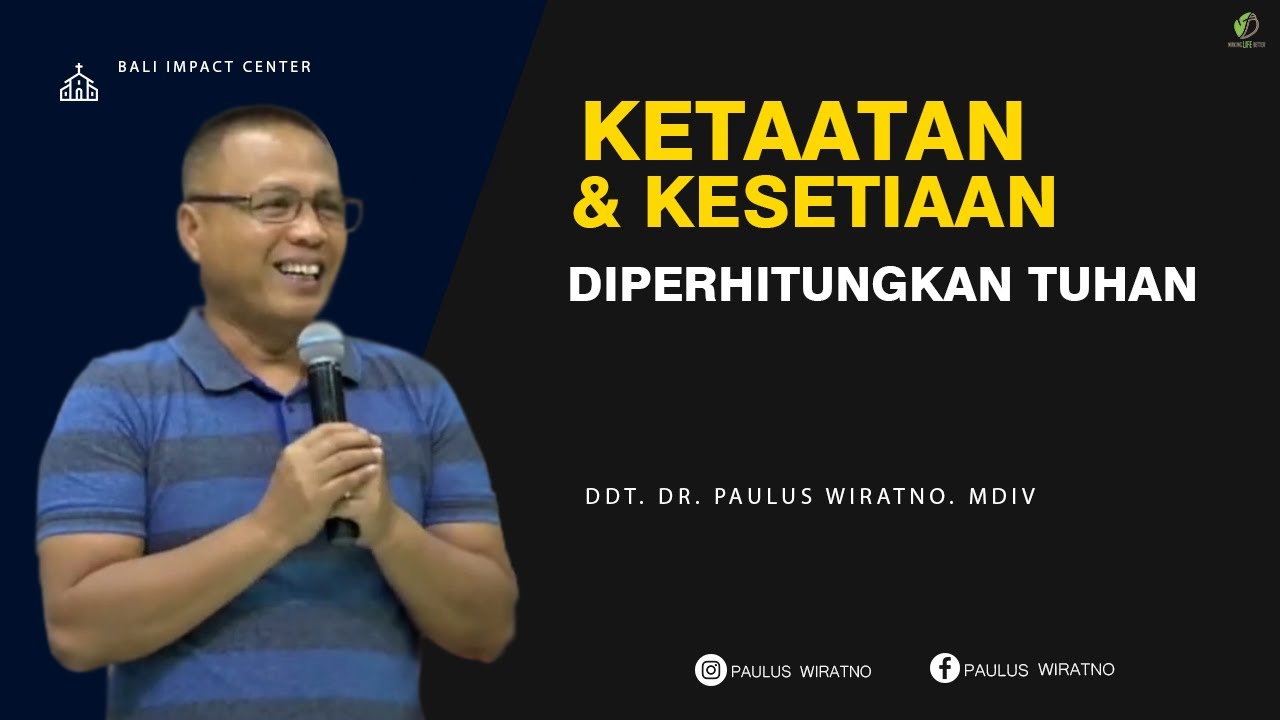 KETAATAN DAN KESETIAAN || KOTBAH PDT. PAULUS WIRATNO || MAKING LIFE BETTER