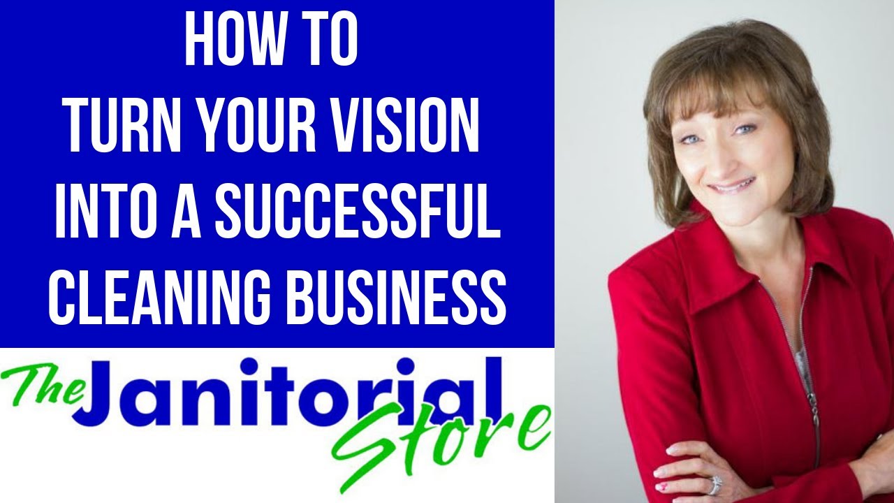Turning your VISION for your successful cleaning business into reality