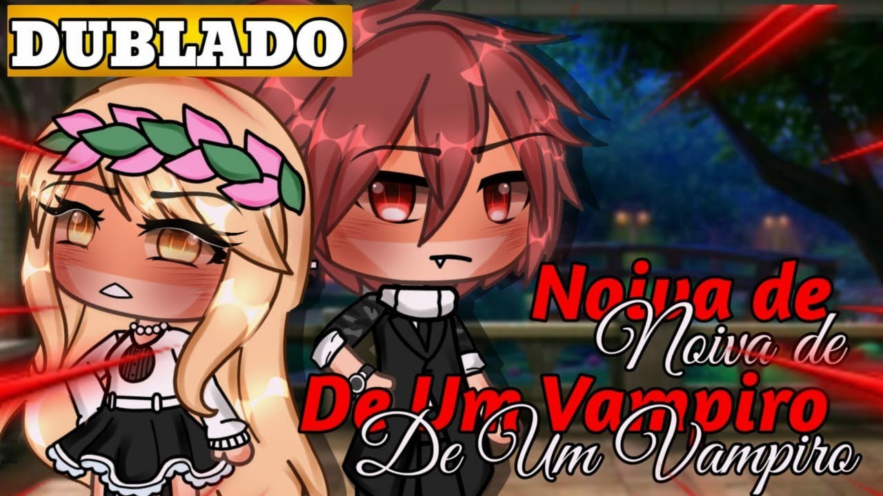 🍷.°meu noivo é Um Vampiro🥀~mini filme} Gacha Life ( 1/2) Dublado