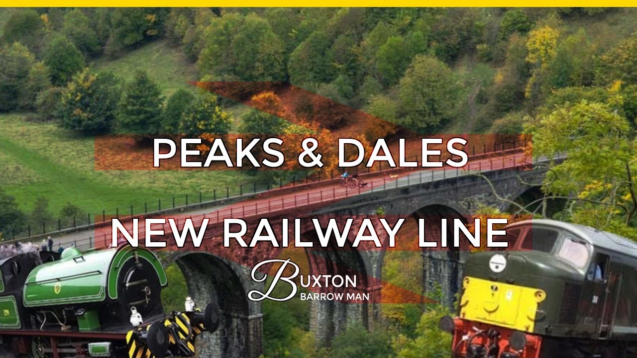 The New (Old) Railway In The Peak District - Peaks & Dales