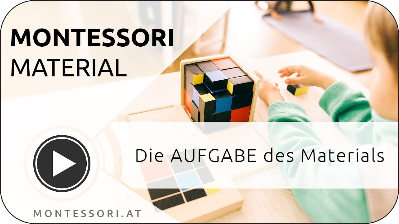 Warum Montessori-Material? [Österreichische Montessori-Akademie | Montessori-Ausbildung]